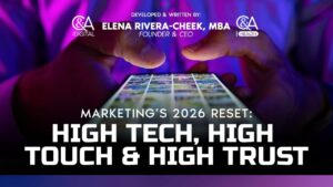 Marketing’s 2026 Reset: High Tech, High Touch & High Trust